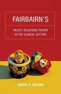 Buy Fairbairn's Object Relations Theory in the Clinical Setting (English, David Celani) — BookShops.in