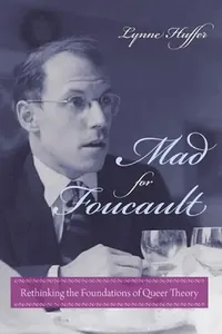 Buy Mad for Foucault (English, Lynne Huffer) — BookShops.in