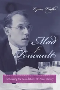 Buy Mad for Foucault (English, Lynne Huffer) — BookShops.in