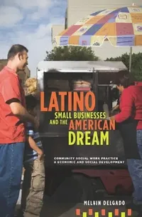 Buy Latino Small Businesses and the American Dream (English, Melvin Delgado) — BookShops.in