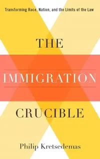 Buy The Immigration Crucible (English, Philip Kretsedemas) — BookShops.in