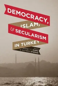 Buy Democracy, Islam, and Secularism in Turkey (English, Ahmet Kuru) — BookShops.in