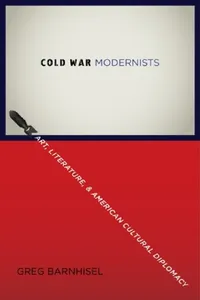 Buy Cold War Modernists (English, Greg Barnhisel) — BookShops.in