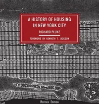 Buy A History of Housing in New York City (English, Richard Plunz) — BookShops.in