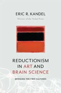 Buy Reductionism in Art and Brain Science (English, Eric Kandel) — BookShops.in