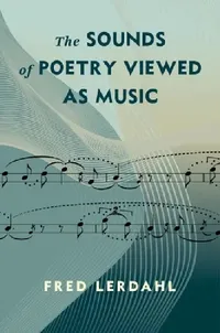 Buy The Sounds of Poetry Viewed as Music (English, Alfred Lerdahl) — BookShops.in