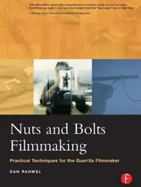 Buy Nuts and Bolts Filmmaking (English, Dan Rahmel) — BookShops.in