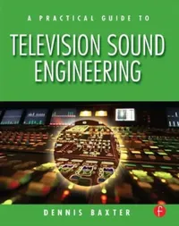 Buy A Practical Guide to Television Sound Engineering (English, Dennis Baxter) — BookShops.in