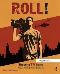 Buy Roll! Shooting TV News (English, Rich Underwood) — BookShops.in
