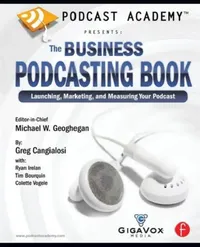 Buy Podcast Academy (English, Michael Geoghegan | Greg Cangialosi | Ryan Irelan) — BookShops.in