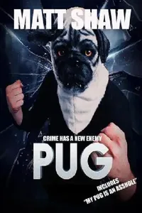Buy Pug: Crime Has A New Enemy (English, Matt Shaw) — BookShops.in