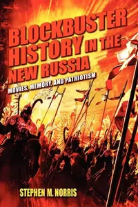 Buy Blockbuster History in the New Russia (English, Stephen M. Norris) — BookShops.in