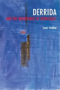 Buy Derrida and the Inheritance of Democracy (English, Samir Haddad) — BookShops.in