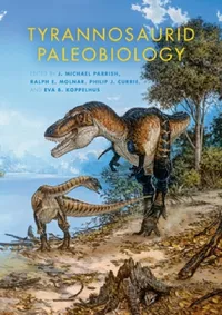 Buy Tyrannosaurid Paleobiology (English, J. Michael Parrish | Ralph E. Molnar | Philip J. Currie) — BookShops.in
