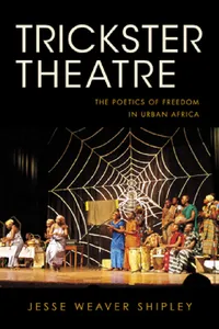 Buy Trickster Theatre (English, Jesse Weaver Shipley) — BookShops.in