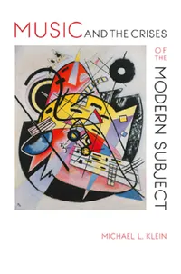 Buy Music and the Crises of the Modern Subject (English, Michael L. Klein | Patrick McCreless) — BookShops.in