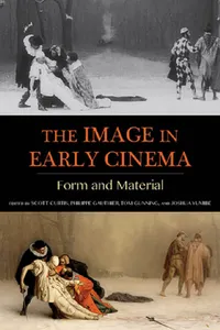 Buy The Image in Early Cinema (English, Scott Curtis | Philippe Gauthier | Tom Gunning) — BookShops.in