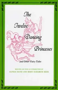 Buy Twelve Dancing Princesses (English, Alfred David | Mary E. Meek | Alfred Meek) — BookShops.in