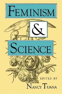 Buy Feminism and Science by Nancy Tuana | Race Gender and Science | Indiana Univ Pr | English | Paperback | First Edition 1989 — BookShops.in