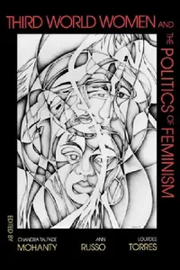 Buy Third World Women and the Politics of Feminism (English, Chandra Talpade Mohanty | Lourdes M. Torres | Ann Russo) — BookShops.in