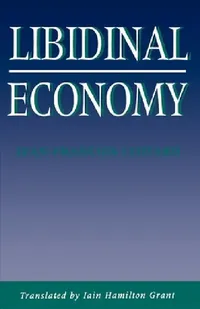 Buy Libidinal Economy (English, Jean-Francois Lyotard) — BookShops.in