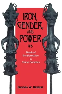 Buy Iron, Gender, and Power (English, Eugenia W. Herbert) — BookShops.in
