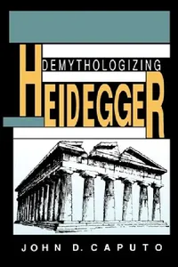 Buy Demythologizing Heidegger (English, John D. Caputo) — BookShops.in