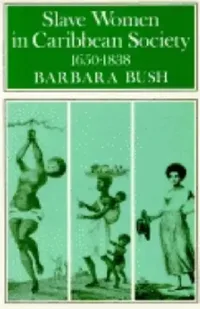 Buy Slave Women in Caribbean Society, 1650-1832 (English, Barbara Bush) — BookShops.in