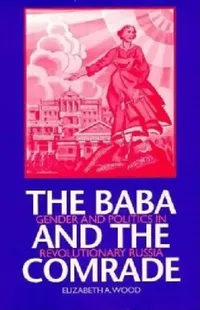 Buy The Baba and the Comrade (English, Elizabeth A. Wood) — BookShops.in