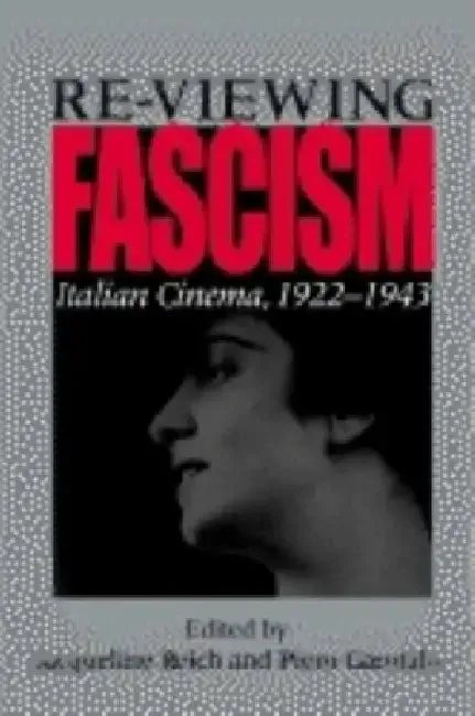 Re-Viewing Fascism (English, Jacqueline Reich | Piero Garofalo)