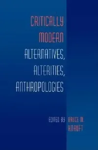 Buy Critically Modern (English, Bruce M. Knauft) — BookShops.in