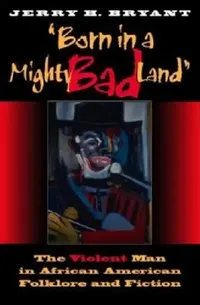 Buy Born in a Mighty Bad Land (English, Jerry H. Bryant) — BookShops.in