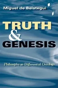 Buy Truth and Genesis (English, Miguel De Beistegui | Miguel de Beistegui) — BookShops.in
