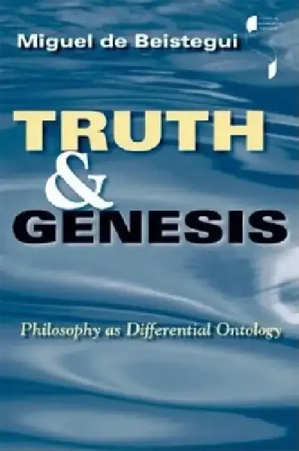 Truth and Genesis (English, Miguel De Beistegui | Miguel de Beistegui)