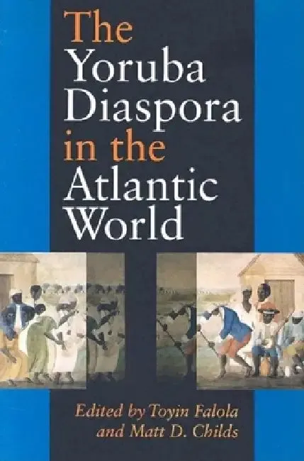 The Yoruba Diaspora in the Atlantic World (English, Toyin Falola | Matt D. Childs)