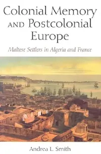 Buy Colonial Memory and Postcolonial Europe (English, Andrea L. Smith) — BookShops.in