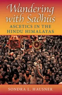 Buy Wandering with Sadhus (English, Sondra L. Hausner) — BookShops.in
