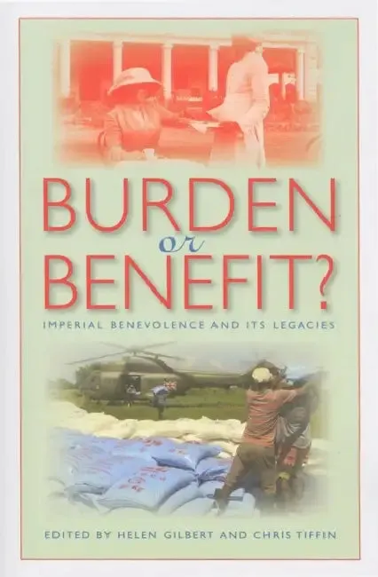 Burden or Benefit? (English, Helen Gilbert | Chris Tiffin)