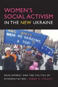Buy Women's Social Activism in the New Ukraine (English, Sarah D. Phillips) — BookShops.in