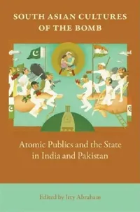Buy South Asian Cultures of the Bomb (English, Itty Abraham) — BookShops.in