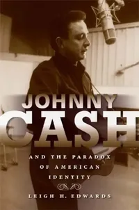 Buy Johnny Cash and the Paradox of American Identity (English, Leigh H. Edwards) — BookShops.in