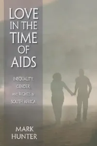 Buy Love in the Time of AIDS (English, Mark Hunter) — BookShops.in