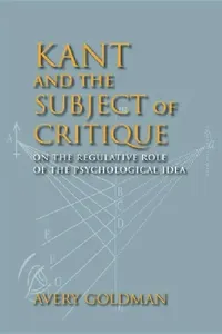 Buy Kant and the Subject of Critique (English, Avery Goldman) — BookShops.in