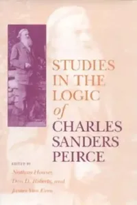 Buy Studies in the Logic of Charles Sanders Peirce (English, Nathan Houser | Don D. Roberts | James Van Evra) — BookShops.in