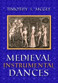 Buy Medieval Instrumental Dances (English, Timothy J. McGee) — BookShops.in