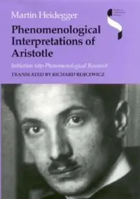 Buy Phenomenological Interpretations of Aristotle (English, Martin Heidegger | Richard Rojcewicz) — BookShops.in
