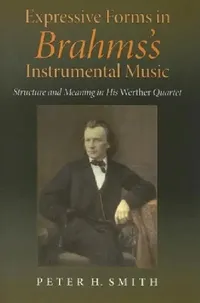 Buy Expressive Forms in Brahms's Instrumental Music (English, Peter H. Smith) — BookShops.in