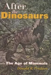Buy After the Dinosaurs (English, Donald R. Prothero) — BookShops.in