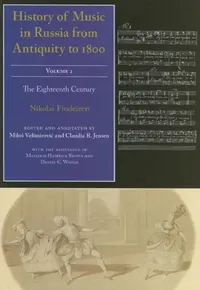 Buy History of Music in Russia from Antiquity to 1800, Vol. 2 (English, Nikolai Findeizen | Milos Velimirovic | Claudia R. Jensen) — BookShops.in