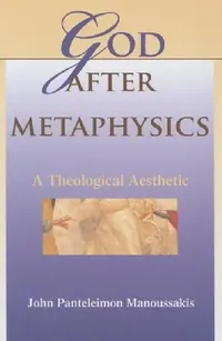 Buy God After Metaphysics (English, John Panteleimon Manoussakis) — BookShops.in